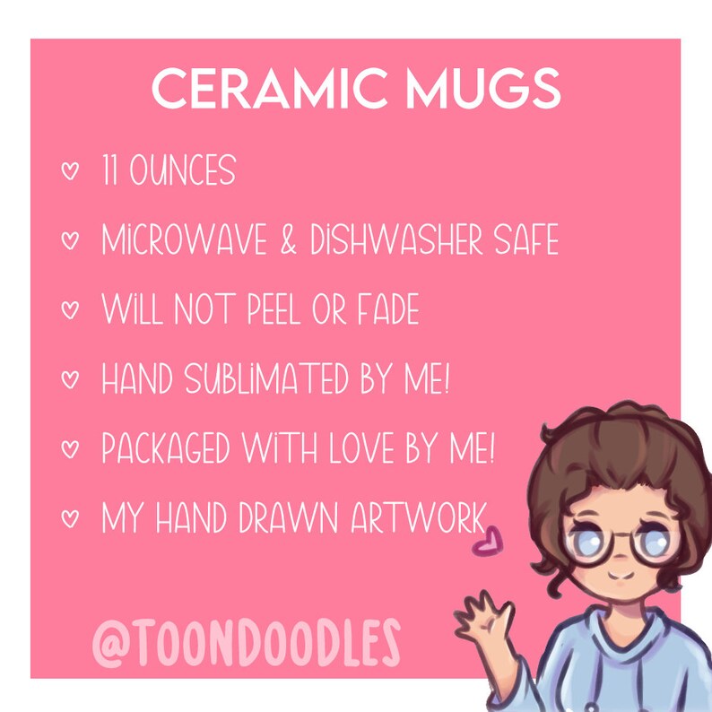 May include: A pink background with the text "CERAMIC MUGS" and additional text describing the mugs. The text includes "11 OUNCES", "MICROWAVE & DISHWASHER SAFE", and "WILL NOT PEEL OR FADE". A cartoon illustration of a person is in the bottom right corner.