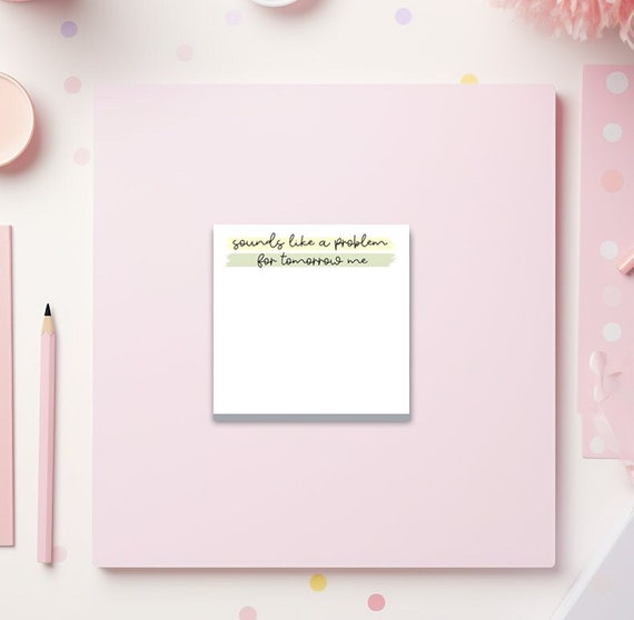 Problem for Tomorrow Me - Funny Sticky Notes, Cute Stationary, Sarcastic Notepad, Funny Coworker Gift, Funny Gag Gift, Funny Office Humor