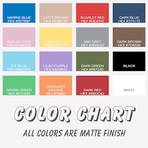 May include: A colour chart displaying 16 different colours, each with a name and corresponding hex code. The colours are arranged in a grid of four rows and four columns. The colours include marine blue, latte brown, scarlet red, dark blue, sakura pink, lemon yellow, ash grey, dark brown, ice blue, lilac purple, dark green, black, grass green, mandarin orange, dark red, and white. The text at the bottom of the chart reads "COLOR CHART" and "ALL COLORS ARE MATTE FINISH".