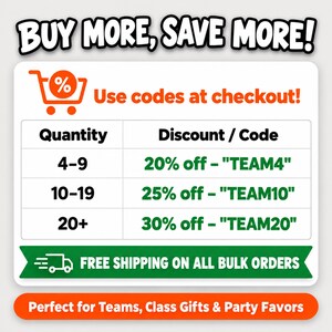 May include: A white rectangular graphic with the text BUY MORE, SAVE MORE! and Use codes at checkout! A table lists quantity ranges 4-9, 10-19, and 20+ with corresponding discount codes TEAM4, TEAM10, and TEAM20 in green text.