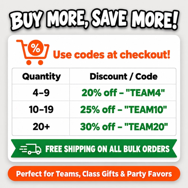 May include: A white rectangular graphic with the text BUY MORE, SAVE MORE! and Use codes at checkout! A table lists quantity ranges 4-9, 10-19, and 20+ with corresponding discount codes TEAM4, TEAM10, and TEAM20 in green text.