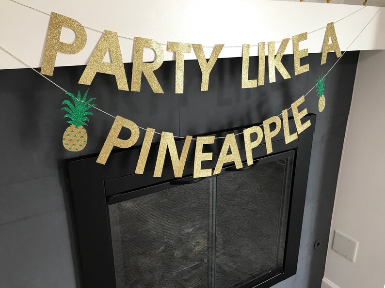 Party Like A Pineapple Banner Birthing Party Decor Summer Party Decor Bachelorette Party Decor Party Decor