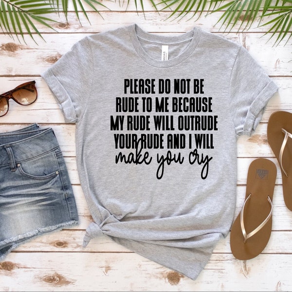 Please Do Not Be Rude To Me tee