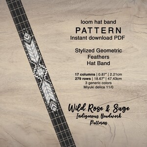 May include: A black and white loom hat band pattern with stylized geometric feather design. The pattern includes 17 columns, 0.87 inches, and 279 rows, 18.67 inches. The text reads "PATTERN" and "Wild Rose & Sage Indigenous Beadwork Patterns."