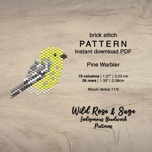 May include: A brick stitch pattern for a Pine Warbler bird. The design features yellow, black, white, and gray beads. The pattern includes 19 columns (1.27 inches) and 26 rows (1.33 inches). Text on the image reads "Wild Rose & Sage Indigenous Beadwork Patterns."