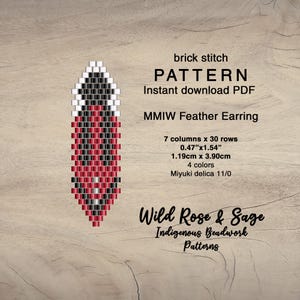 May include: A brick stitch pattern for a MMIW Feather Earring. The design is 0.47" x 1.54" and uses 4 colors. The text on the image says "Wild Rose & Sage Indigenous Beadwork Patterns".