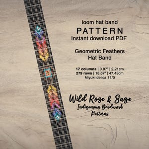 May include: A digital pattern for a loom hat band with a geometric feather design. The pattern includes 17 columns and 279 rows, measuring 0.87 inches wide and 18.67 inches long. The text on the image reads "Wild Rose & Sage Indigenous Beadwork Patterns."