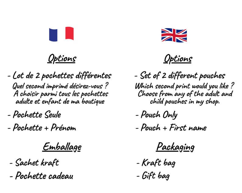May include: A white informational graphic featuring two columns of text under French and British flags. The text lists product options including a set of two pouches, pouch only, pouch with first name, and packaging choices like kraft bag or gift bag.