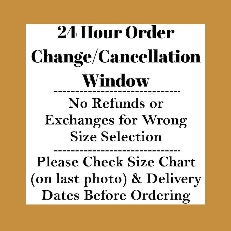 a 24-hour order change/cancellation window, which states that no refunds or exchanges are allowed for a wrong size selection. It also instructs customers to check a size chart on the last photo and delivery dates before placing an order.