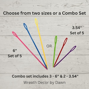 May include: A set of five 6-inch plastic needles in pink, blue, and yellow, and a set of five 3.54-inch needles in green, red, and purple. The text "Choose from two sizes or a Combo Set" is at the top of the image. The text "Combo set includes 3 - 6" & 2 - 3.54" is at the bottom of the image. The text "Wreath Decor by Dawn" is at the bottom of the image.