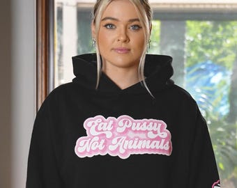 Eat P*ssy Not Animals Hoodie