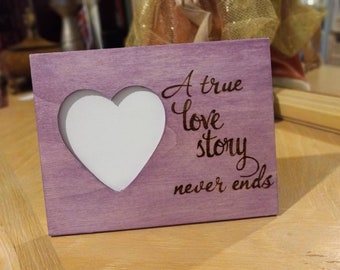 A True Love Story Never Ends / Love Beyond Words / Life Is Tough But So Are You Engraved Wood Heart Picture Inspirational Photo Frame