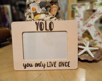 Yolo You Only Live Once Engraved  Wood 4 x 6 Picture Photo Frame / Aqua Blue