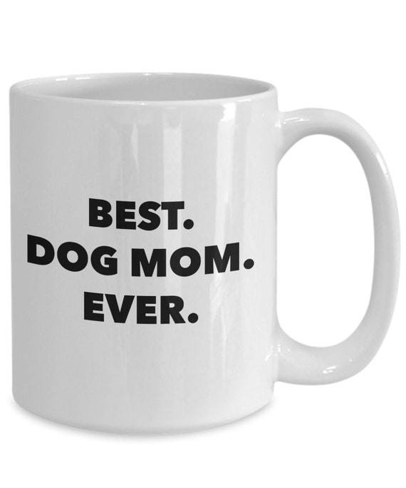 best dog mom ever mug
