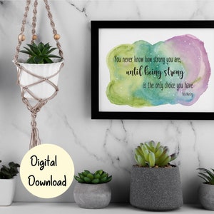 Du weißt nie, wie stark du bist - Inspirational Printable