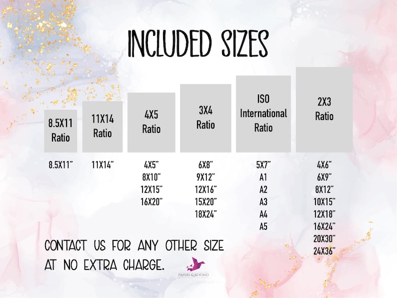 May include: An image with the text "INCLUDED SIZES" and various size ratios, including 8.5x11, 11x14, 4x5, 3x4, ISO International, and 2x3 ratios. The image also lists corresponding print sizes in inches. The bottom of the image reads "CONTACT US FOR ANY OTHER SIZE AT NO EXTRA CHARGE."