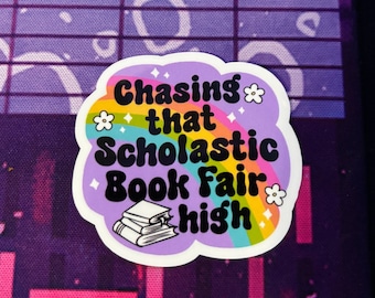 Chasing That Scholastic Book Fair High Sticker , Scholastic Book Fair Sticker , Reading Sticker , Kindle Sticker , Bookish Sticker