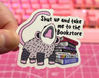 Opossum Sticker , Funny Opossum Sticker , Book Sticker , Bookish Sticker , Take Me To The Bookstore Sticker , Opossum Gifts , Book Club