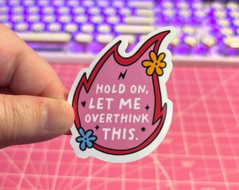 Hold On Let Me Overthink This Sticker , Overthinking Sticker , Mental Health Awareness , Anxiety Sticker , ADHD Sticker , Sarcastic Sticker