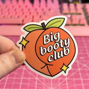 Big Booty Club Sticker , Peach Sticker , Booty Sticker , Peach Booty Sticker , Self Love Sticker , Big Butt Club Sticker , Body Positivity