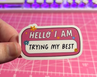 Hola, estoy intentando mi mejor pegatina, pegatina de salud mental, pegatina de etiqueta de nombre, haciendo mi mejor pegatina, conciencia de salud mental, amor propio
