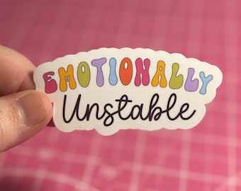Emotionally Unstable Sticker , Mental Health Sticker , Mentally Unstable Sticker , Funny Mental Health Sticker , Sarcastic Sticker
