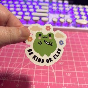 Be Kind Or Else Sticker , Be Kind Sticker , Frog Sticker , Frog Lover Sticker , Funny Frog Sticker , Cute Frog Sticker , Kindness Sticker