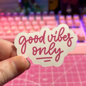 Good Vibes Only Sticker , Good Vibes Sticker , Positivity Sticker , Positive Affirmation Sticker , Positive Vibes Sticker , Cute Sticker