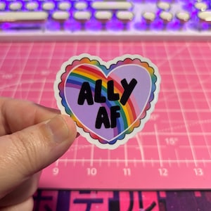 Ally AF Sticker , Ally AF Pride Sticker , Pride Sticker , Rainbow Pride Sticker , Love Wins Sticker , Pride Heart Sticker , LGBTQ+ Sticker