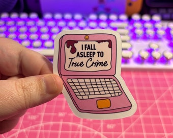 I Fall Asleep To True Crime Sticker , True Crime Junkie Sticker , True Crime Lover Sticker , True Crime Gifts , Crime Junkie Sticker