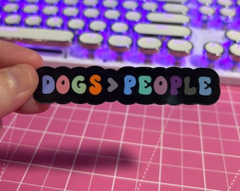 Dogs > People Sticker , Dog Mom Sticker , Dogs Over People Sticker , Dog Lover Sticker , Funny Dog Sticker , Dog Person Sticker