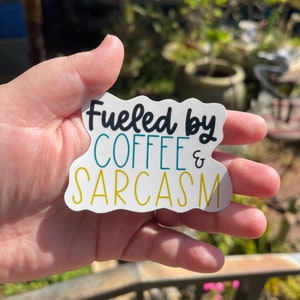 Fueled By Coffee and Sarcasm Sticker Coffee Sticker , Coffee Lover Sticker , Iced Coffee Sticker , Funny Coffee Sticker , Coffee Addict