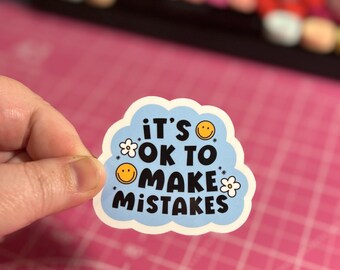 It’s Ok To Make Mistakes Sticker , Inspirational Sticker , Positive Affirmation Sticker , Motivational Sticker , Mental Health Sticker