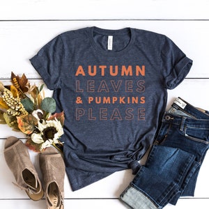 011 Autumn Leaves Hollow Type | Pumpkins Please | Cute Fall Shirt | Fall List | pumpkin shirt | Bella Tee | Soft TShirt | Women's Graphic