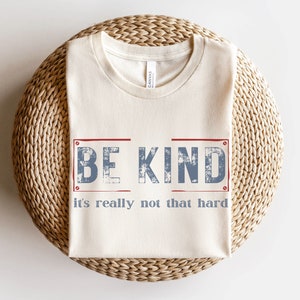 Work Hard And Be Nice To People T-Shirt Kindness Matters Tee Work Hard And Be Nice To People T-Shirt Kindness Matters Tee