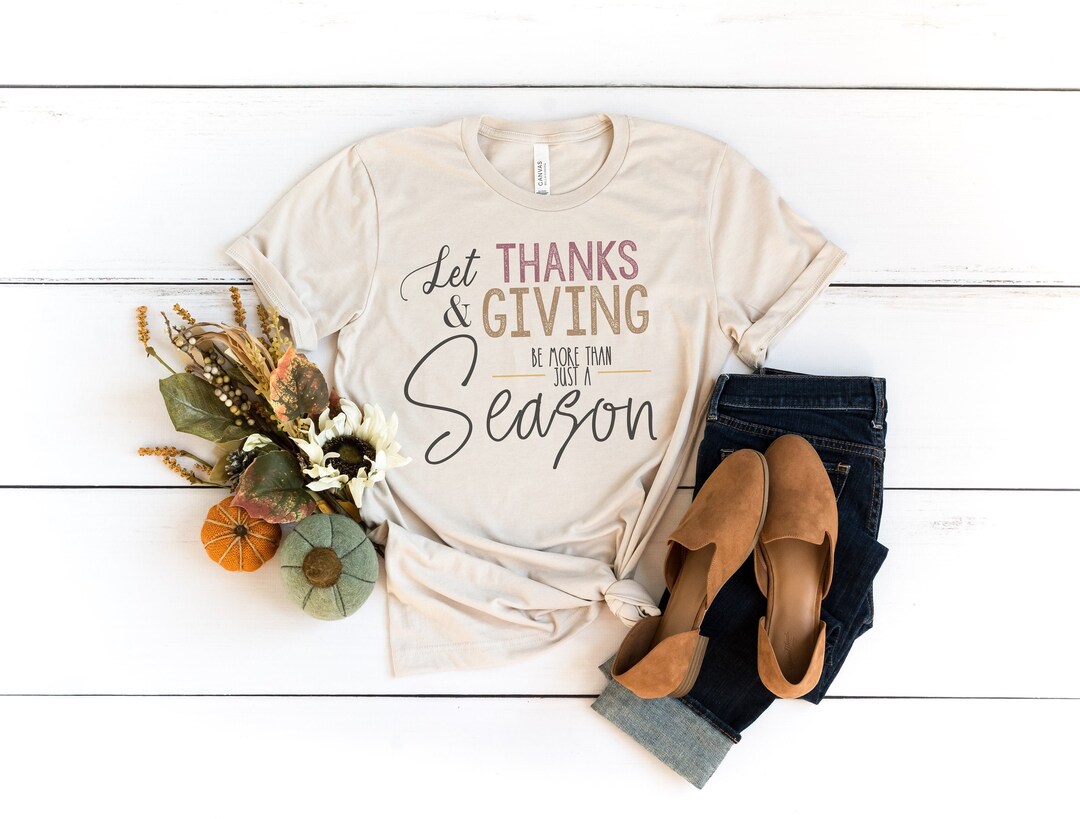 019 Let Thanks and Giving Be More Than Just a Season - Etsy