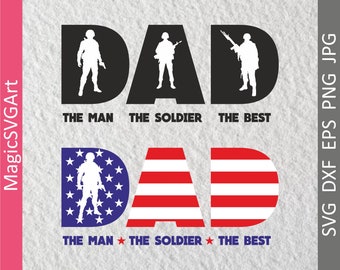 Dad SVG, Soldier SVG, Fathers Day SVG, Military Svg, Army Svg, Veteran svg, dxf, eps, png, jpg