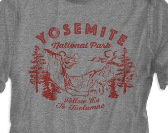 Yosemite National Park California T-shirt - Camping Gift - Follow Me to Tuolumne!