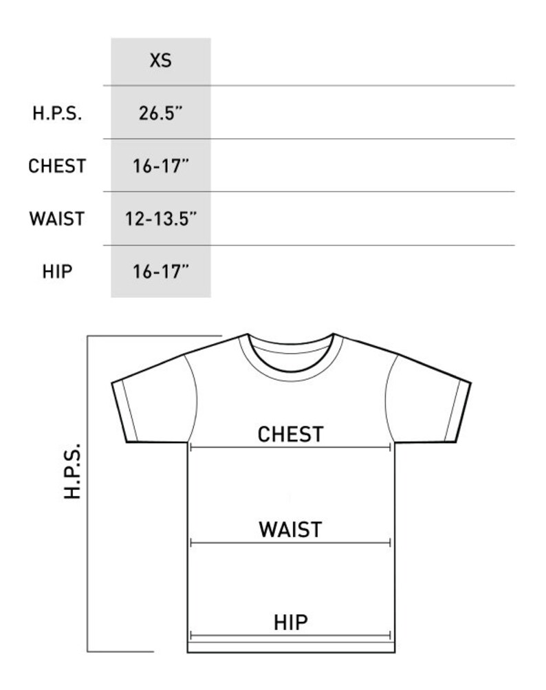 May include: Size chart for a t-shirt with measurements for XS in inches: H.P.S. 26.5", Chest 16-17", Waist 12-13.5", Hip 16-17".