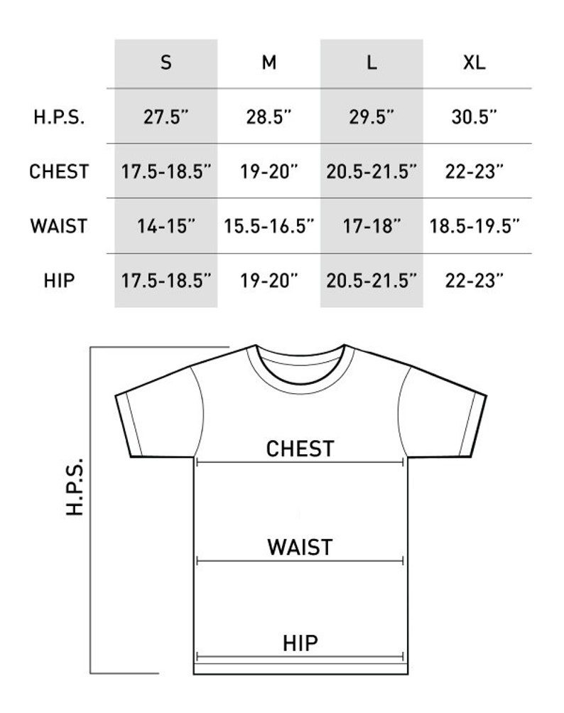 May include: Size chart for a t-shirt with measurements in inches for hip, waist, chest, and H.P.S. (height to the point of shoulder). The chart shows sizes S, M, L, and XL.