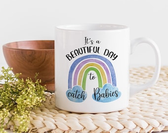 Catch Babies Mug: L&D Nurse Midwife Gift