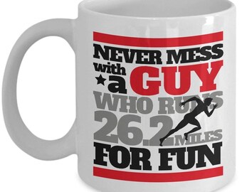 Never Mess With A Guy Running Quote Coffee & Tea Gift Mug for a Long Distance Marathon Runner