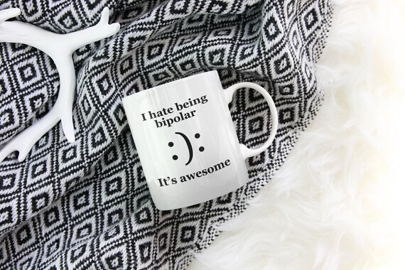 I Hate Being Bipolar It's Awesome Mug Can Personalise Funny Mental Health Gift