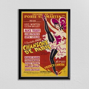 May include: A vintage poster for the 1900 operetta "Chansons de Paris" at the Theatre de la Porte Saint Martin in Paris, France. The poster features a woman in a red and white costume performing a can-can dance. The poster is in French and includes the names of the performers and the orchestra.