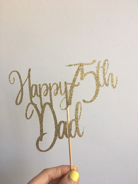 Happy 75th Birthday Dad Cake Topper 75th Dad Cake Topper75th Etsy
