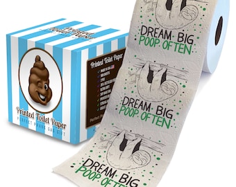 Printed TP Dream Big Poop Often Sloth Printed Toilet Paper Gag Gift – Funny Toilet Paper Roll For Prank, Surprise, Decor, Gift – 500 Sheets