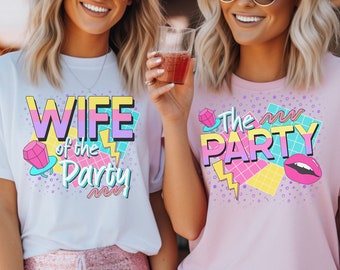 90s Bachelorette Party Shirt: Wife of the Party Bella Tee