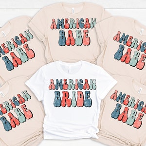 4th of July Bachelorette Shirts Red White Blue Bride Squad Bridesmaid Shirt Bachelorette Party Shirt American Bride Babe Bridesmaid Proposal