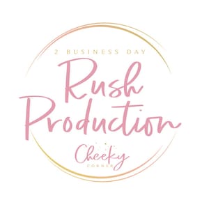 2 Business Day Rush Production -Cheeky Corner 1