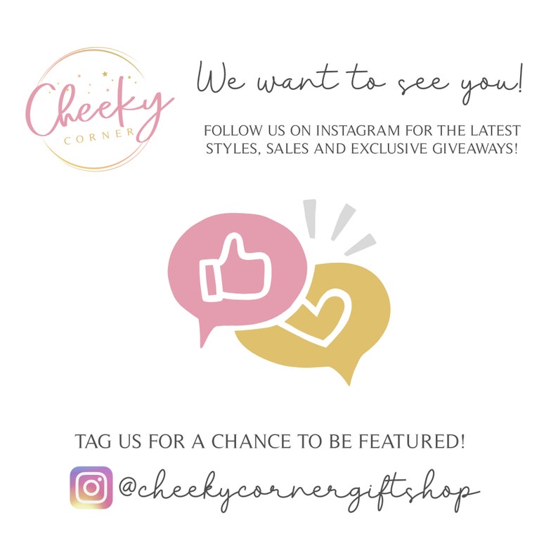May include: A pink and gold graphic with a thumbs up and heart in speech bubbles. The text reads "We want to see you! Follow us on Instagram for the latest styles, sales and exclusive giveaways! Tag us for a chance to be featured! @cheekycornergiftshop"